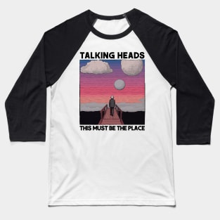 Talking Heads ••• This Must Be The Place Baseball T-Shirt